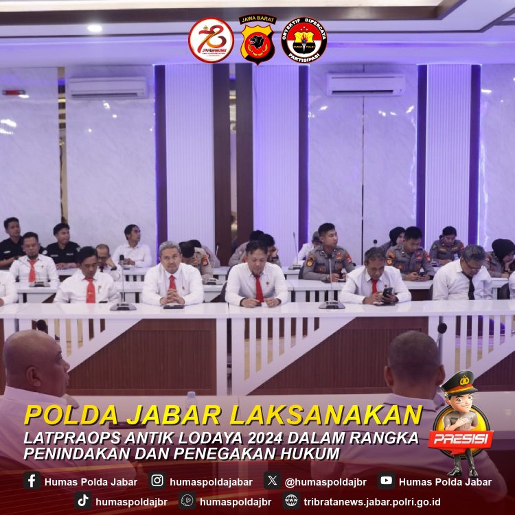 Polda Jabar Laksanakan Latpraops Antik Lodaya 2024,Dalam Rangka Penindakan dan Penegakan Hukum