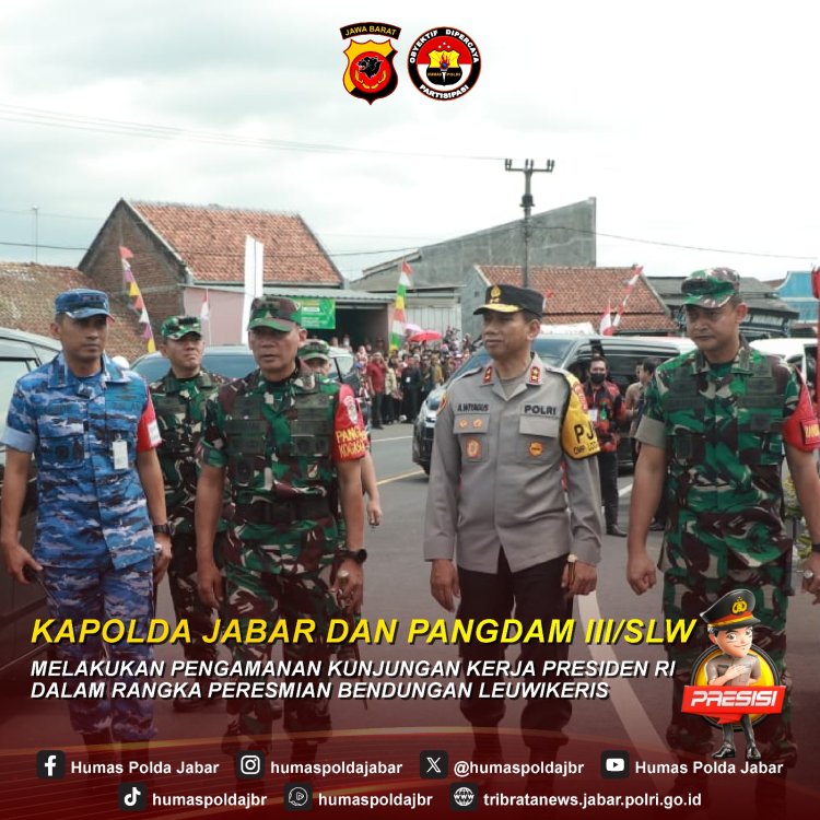 Kapolda Jabar dan Pangdam lll Siliwangi Lakukan Pengamanan Kunjungan Kerja Presiden RI Dalam Rangka Peresmian Bendungan Leuwikeris