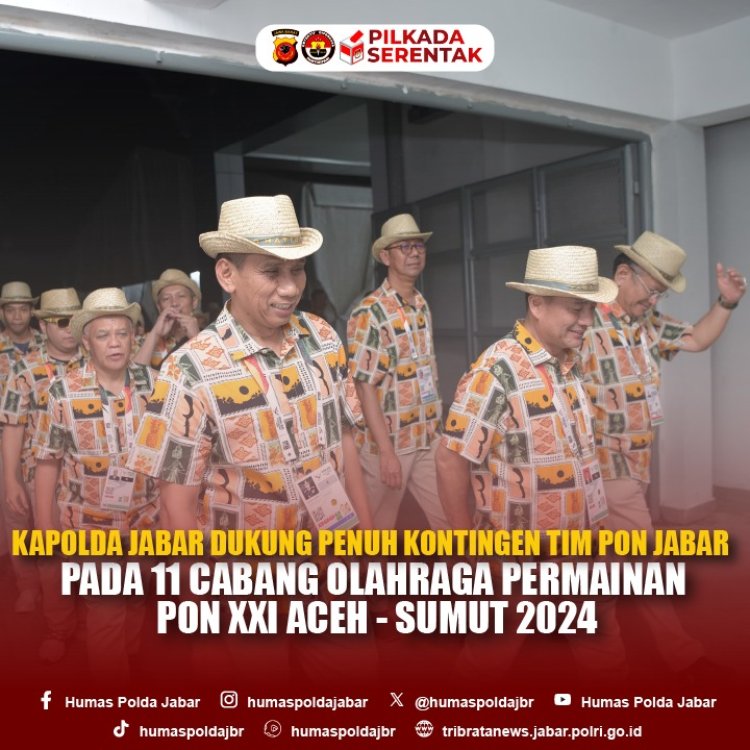 Kapolda Jabar Dukung Penuh Kontingen Tim PON Jabar Pada 11 Cabor Permainan PON XXl Aceh-Sumut 2024