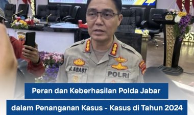 Peran dan Keberhasilan Polda Jabar Dalam Penanganan Kasus-Kasus  di Tahun 2024