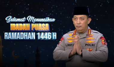 Kapolri: Selamat Menjalankan Ibadah Puasa, Momentum Berlomba-Lomba Dalam Kebaikan