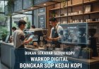 Bukan Sekadar Seduh Kopi! Warkop Digital Bongkar SOP Kedai Kopi agar Pelayanan Makin Profesional