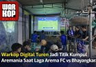 Aremania Ramaikan Nobar Arema FC vs Bhayangkara FC di Warkop Digital Turen