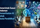 Pemerintah Susun Pedoman Pemanfaatan AI untuk Dunia Pendidikan