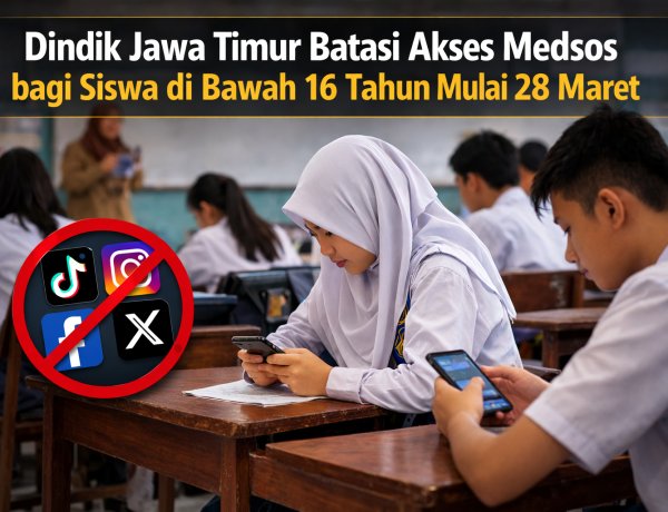 Dindik Jawa Timur Batasi Akses Medsos bagi Siswa di Bawah 16 Tahun Mulai 28 Maret