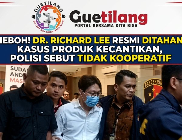 Heboh! Dr. Richard Lee Resmi Ditahan Terkait Kasus Produk Kecantikan, Polisi Sebut Tersangka Tidak Kooperatif