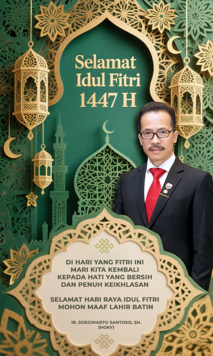 Soegiharto Santoso Mengucapkan Selamat Hari Raya Idul Fitri 1 Syawal 1447 Hijriah
