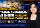 Ketahanan Pangan dan Energi Jadi Penentu Keberlanjutan Program MBG