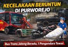 Kecelakaan Beruntun di Purworejo-Magelang, Satu Pengendara Tewas