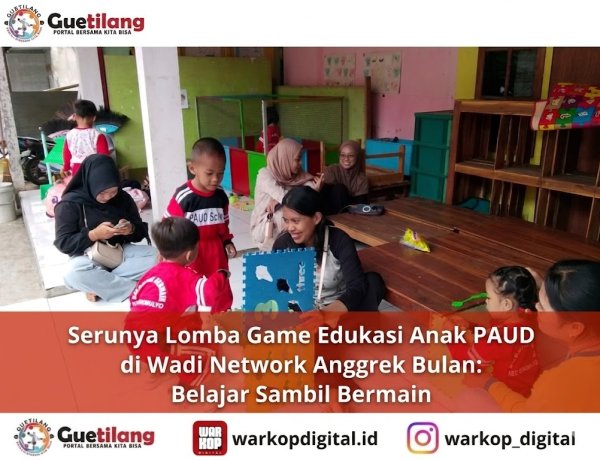Serunya Lomba Game Edukasi Anak PAUD di Wadi Network Anggrek Bulan: Belajar Sambil Bermain