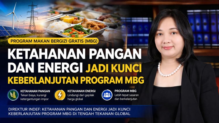 Ketahanan Pangan dan Energi Jadi Penentu Keberlanjutan Program MBG