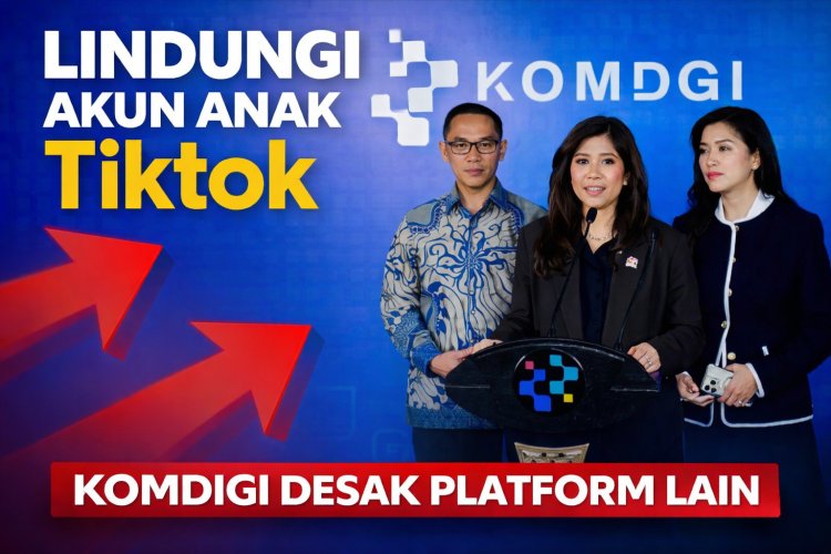 TikTok Nonaktifkan Ratusan Ribu Akun Anak, Pemerintah Minta Platform Lain Ikut Bertindak