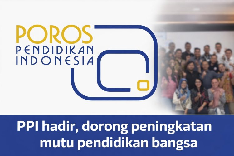 Poros Pendidikan Indonesia Hadir, Dorong Peningkatan Mutu Pendidikan Nasional