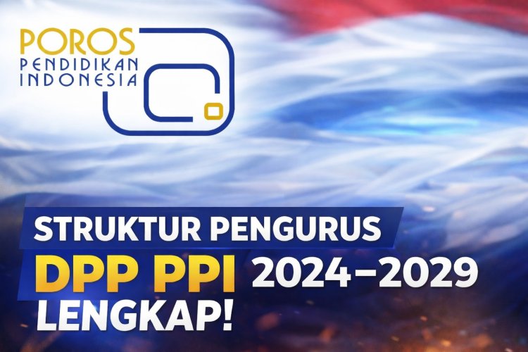 Susunan Lengkap Pengurus DPP Poros Pendidikan Indonesia Periode 2024–2029