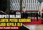 Bupati Malang Lantik Putra Kandung Jadi Kepala DLH, Publik Soroti Jabatan Strategis