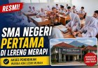 SMA Negeri Pertama di Lereng Merapi Resmi Berdiri, Akses Pendidikan Warga Kini Lebih Mudah