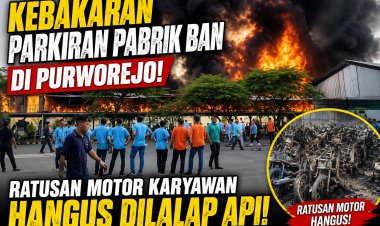 Kebakaran Parkiran Pabrik Ban di Purworejo, Ratusan Motor Karyawan Hangus Dilalap Api