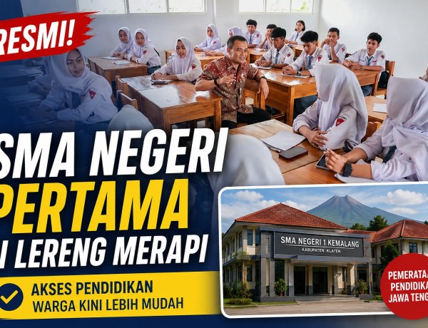 SMA Negeri Pertama di Lereng Merapi Resmi Berdiri, Akses Pendidikan Warga Kini Lebih Mudah