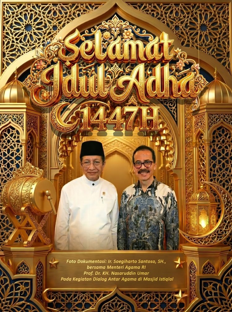 Soegiharto Santoso Mengucapkan Selamat Hari Raya Iduladha 10 Dzulhijjah 1447 Hijriah / 2026 Masehi