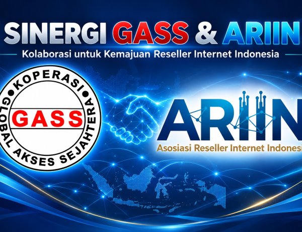 Dari Daerah ke Nasional, Sinergi ARIIN dan GASS Berpotensi Perkuat Perlindungan Reseller Internet