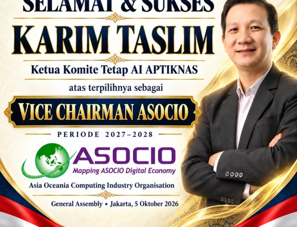 Karim Taslim Terpilih sebagai Vice Chairman ASOCIO, APTIKNAS Perkuat Peran Indonesia di Ekosistem Digital Asia–Oseania